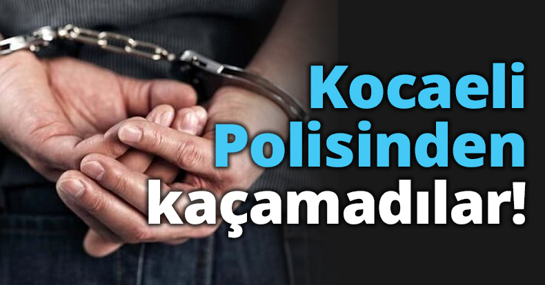 Kocaeli Polisinden kaçamadılar!