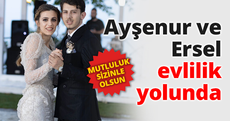 Ayşenur ve Ersel evlilik yolunda