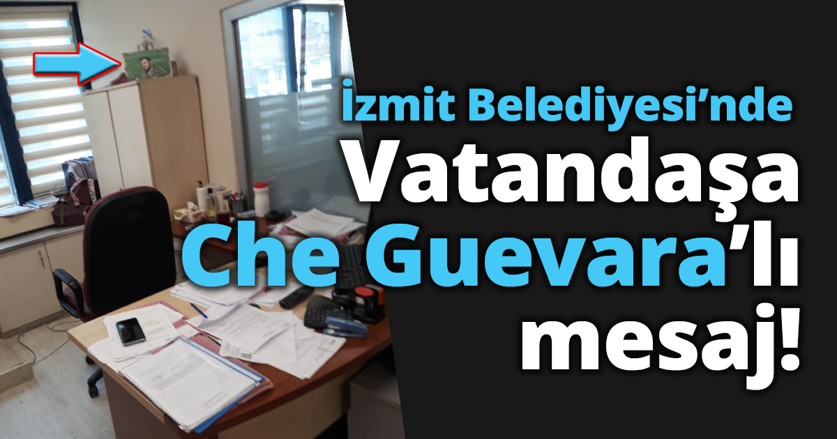İzmit Belediyesi odalarında Che Guevara resimleri!