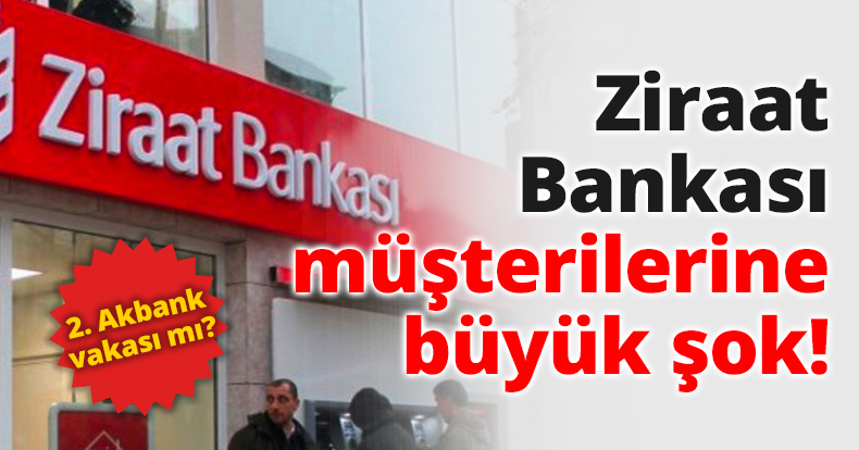 Ziraat Bankası müşterilerine büyük şok!