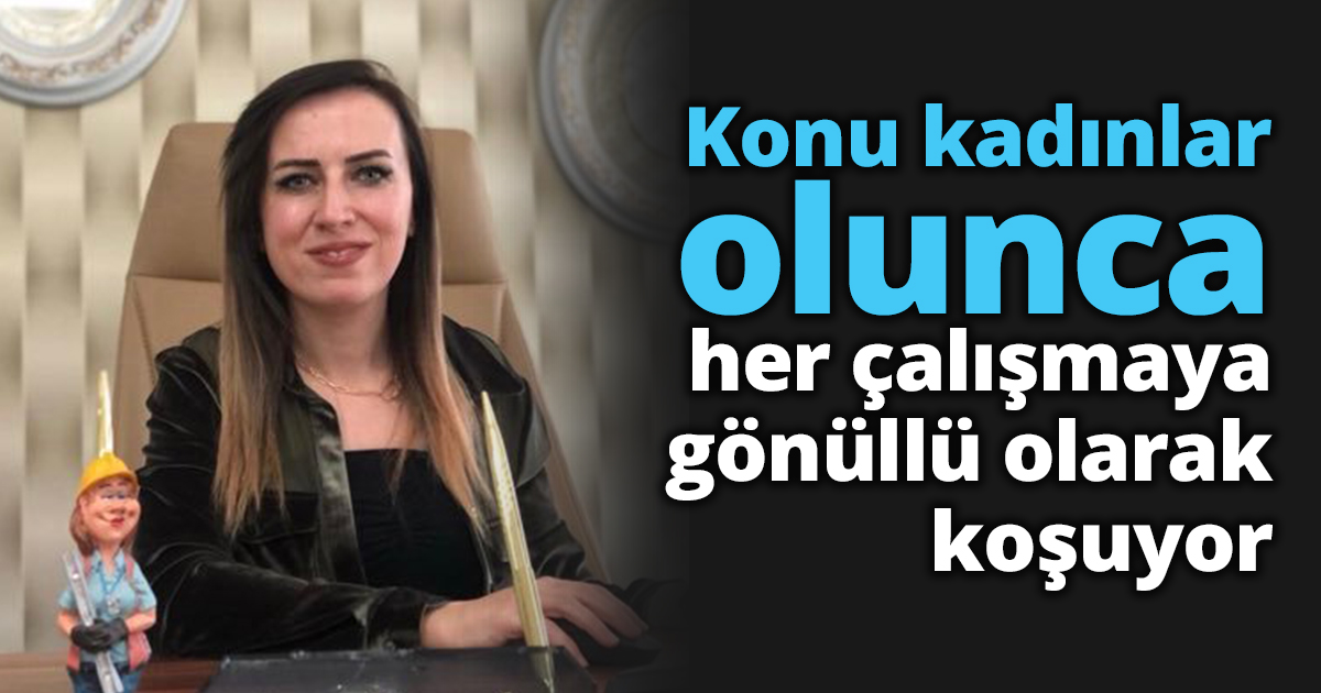 Konu kadınlar olunca her çalışmaya gönüllü olarak koşuyor