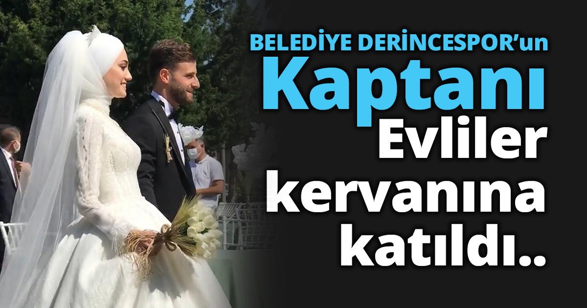 Belediye Derincespor’un Kaptanı Evliler Kervanına Katıldı