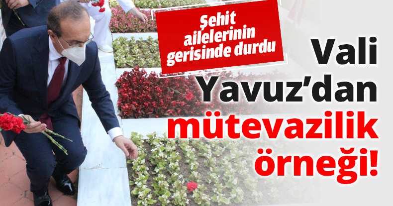 Vali Yavuz’dan mütevazilik örneği!