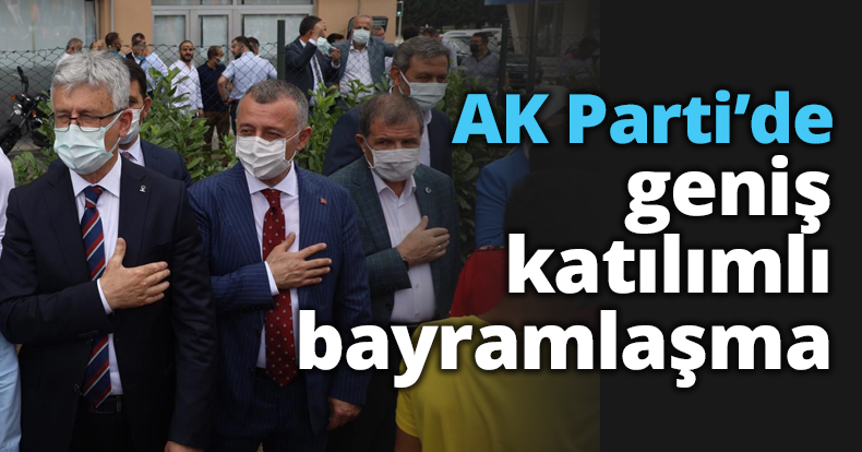 AK Parti’de geniş katılımlı bayramlaşma