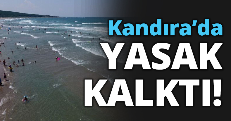 Kandıra’da YASAK KALKTI!