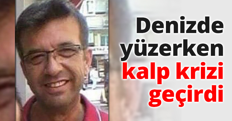 Denizde yüzerken kalp krizi geçirdi