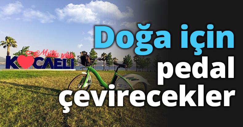 Doğa için pedal çevirecekler