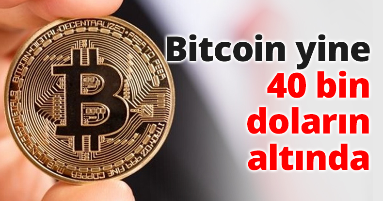 Bitcoin yine 40 bin doların altında