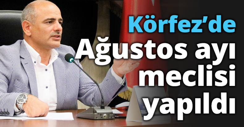 Körfez’de Ağustos ayı meclisi yapıldı