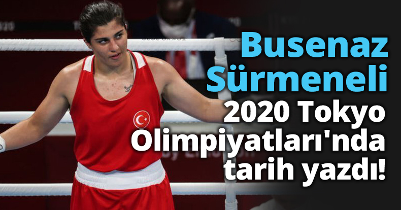 Busenaz Sürmeneli 2020 Tokyo Olimpiyatları'nda tarih yazdı!