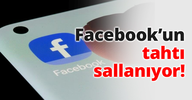 Facebook’un tahtı sallanıyor!