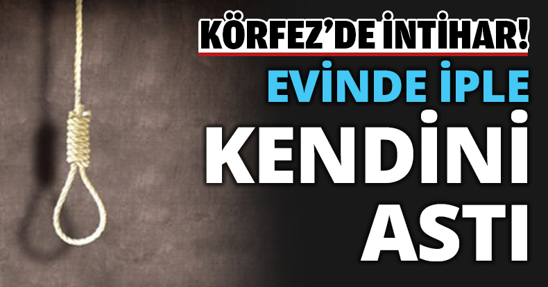 EVİNDE İPLE KENDİNİ ASTI