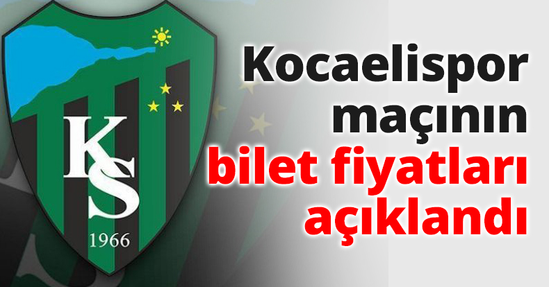 Kocaelispor maçının bilet fiyatları açıklandı