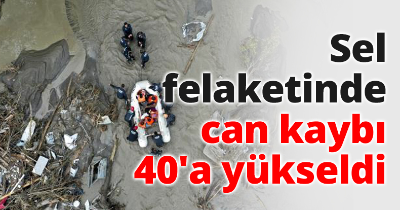 Sel felaketinde can kaybı 40'a yükseldi