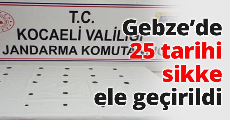 Gebze’de 25 tarihi sikke ele geçirildi