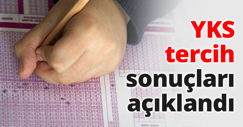 YKS tercih sonuçları açıklandı