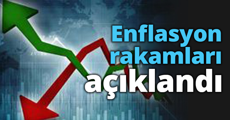 Enflasyon rakamları açıklandı
