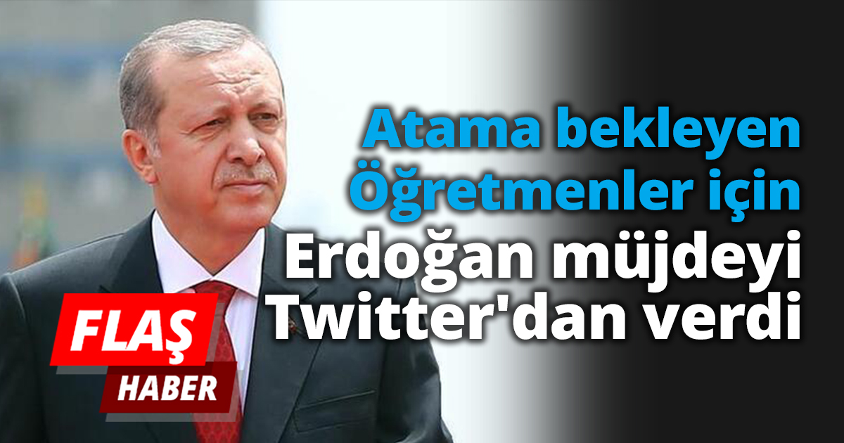 Erdoğan müjdeyi Twitter'dan verdi