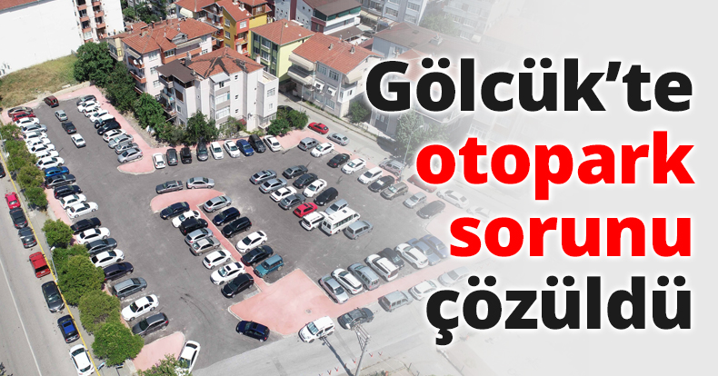 Gölcük’te otopark sorunu çözüldü