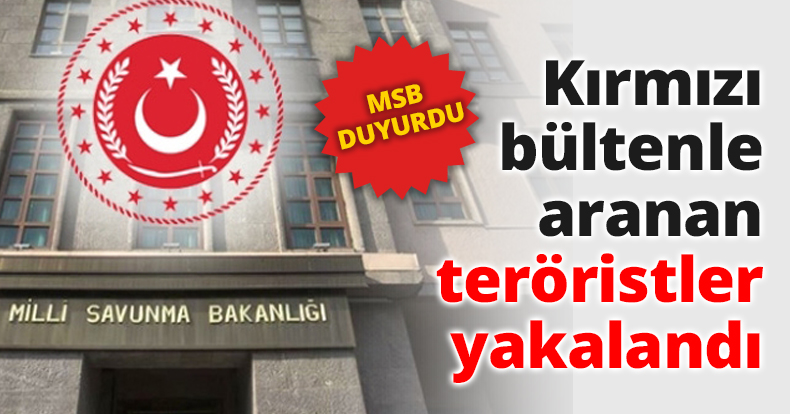 Kırmızı bültenle aranan teröristler yakalandı