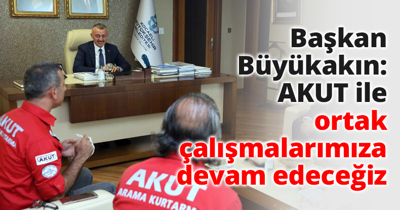 Başkan Büyükakın: AKUT ile ortak çalışmalarımıza devam edeceğiz