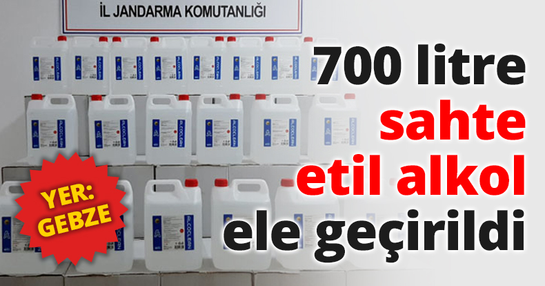 700 litre sahte etil alkol ele geçirildi