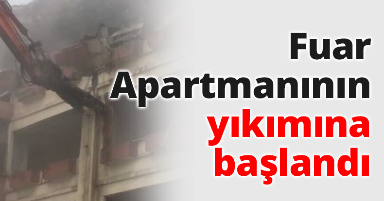 Fuar Apartmanının yıkımına başlandı
