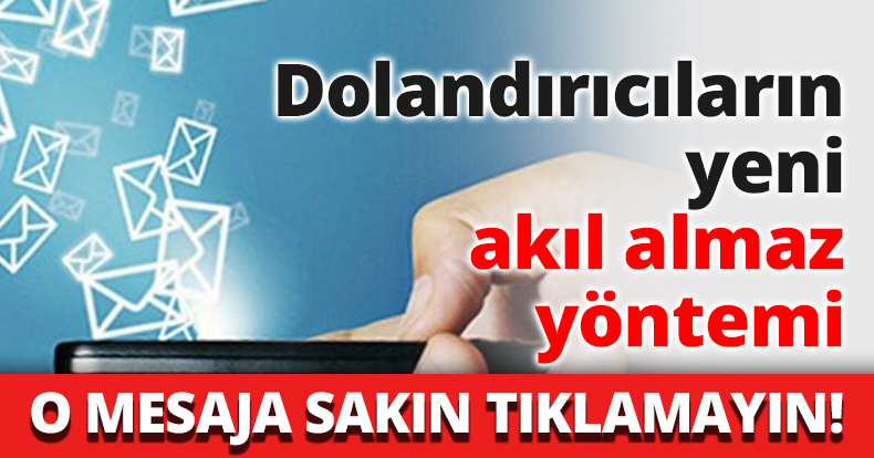 Dolandırıcıların yeni akıl almaz yöntemi