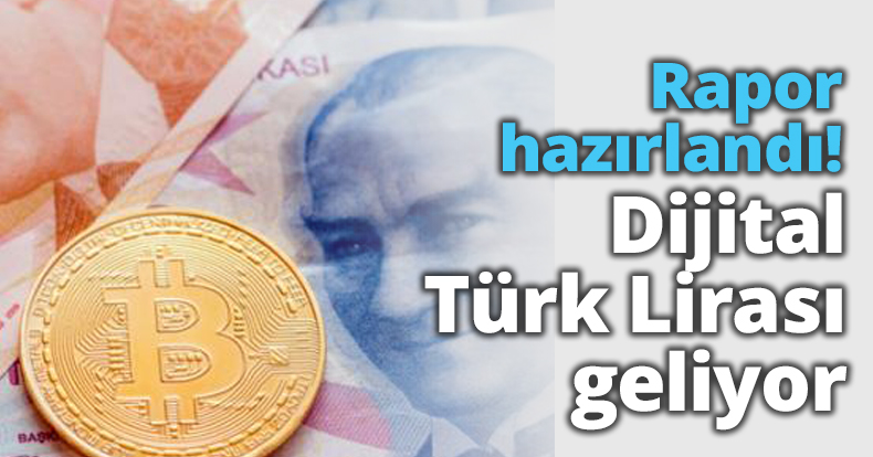 Rapor hazırlandı Dijital Türk Lirası geliyor