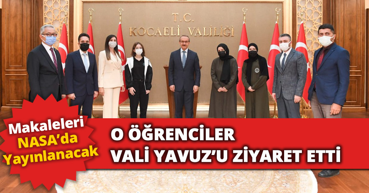 Makaleleri NASA’da Yayınlanacak Öğrencilerden Vali Yavuz’a Ziyaret
