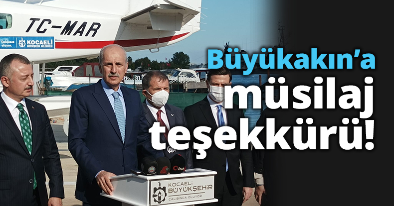 Büyükakın’a müsilaj teşekkürü!