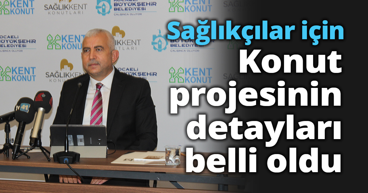  Sağlıkçılar için Konut projesinin detayları belli oldu