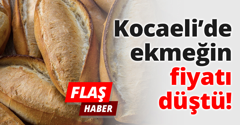Kocaeli’de ekmeğin fiyatı düştü!