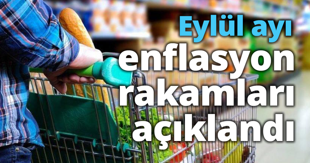 Eylül ayı enflasyon rakamları açıklandı