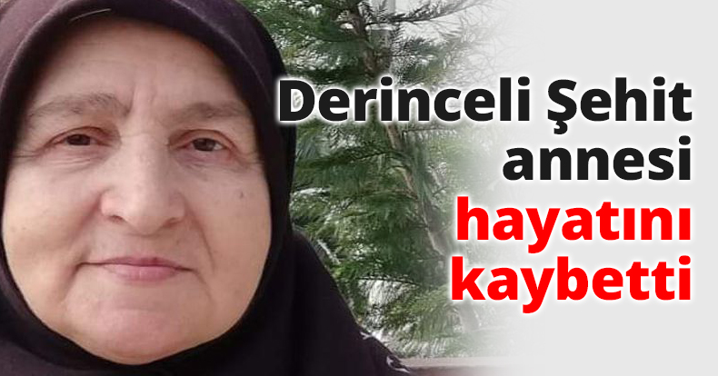 Derinceli Şehit annesi hayatını kaybetti