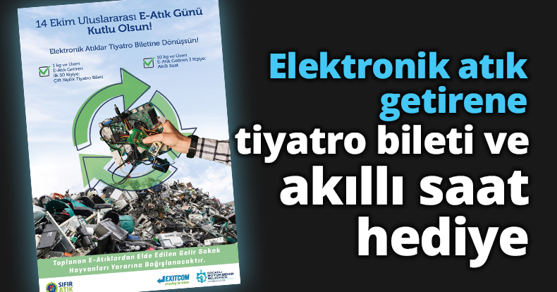 Elektronik atık getirene tiyatro bileti ve akıllı saat hediye