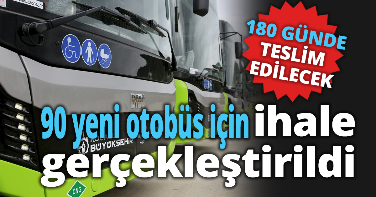 90 yeni otobüs için ihale gerçekleştirildi   