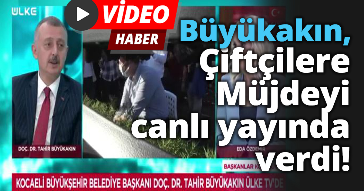 Büyükakın, Çiftçilere Müjdeyi canlı yayında verdi!