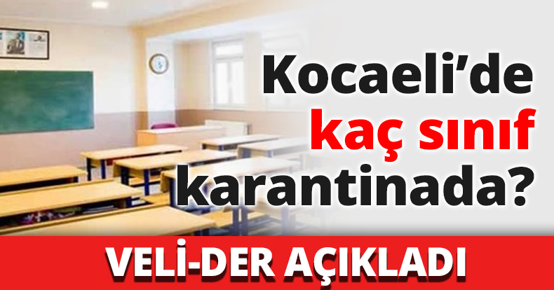 Kocaeli’de kaç sınıf karantinada?