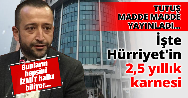 Tutuş madde madde yayınladı; İşte Hürriyet'in 2,5 yıllık karnesi