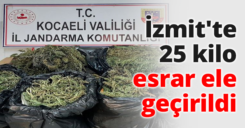 İzmit'te 25 kilo 685 gram esrar ele geçirildi