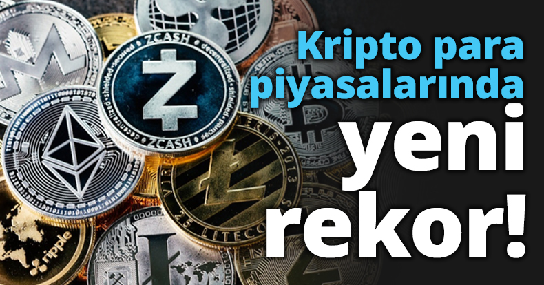 Kripto para piyasalarında yeni rekor!
