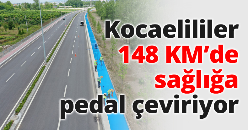 Kocaelililer 148 KM’de sağlığa pedal çeviriyor