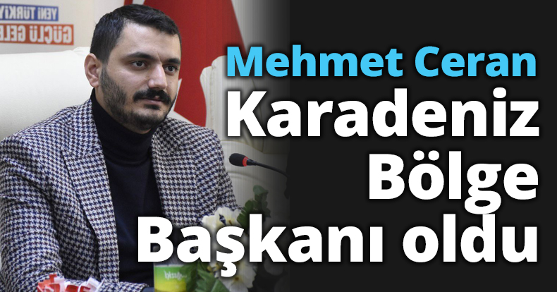 Mehmet Ceran Karadeniz Bölge Başkanı oldu