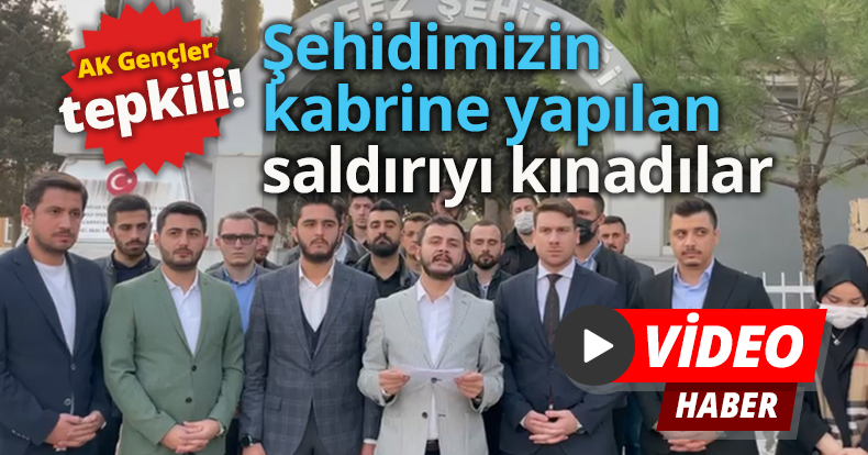 Şehidimize yapılan saldırıyı kınadılar