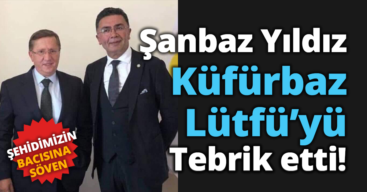 Yıldız, Küfürbaz Lütfü'yü tebrik etti!