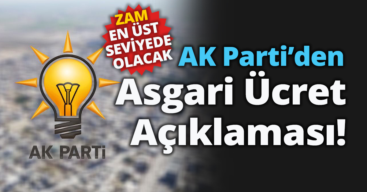 AK Parti’den Asgari Ücret Açıklaması!