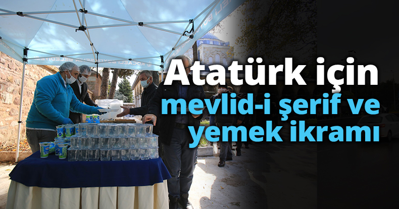 Atatürk için mevlid-i şerif ve yemek ikramı