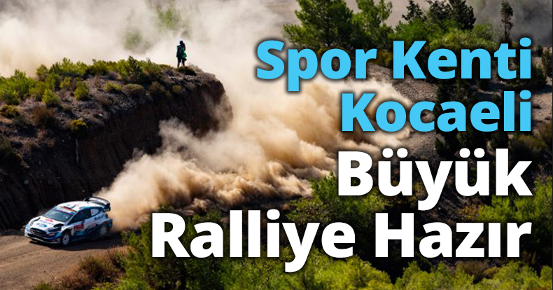 Spor Kenti Kocaeli Büyük Ralliye Hazır