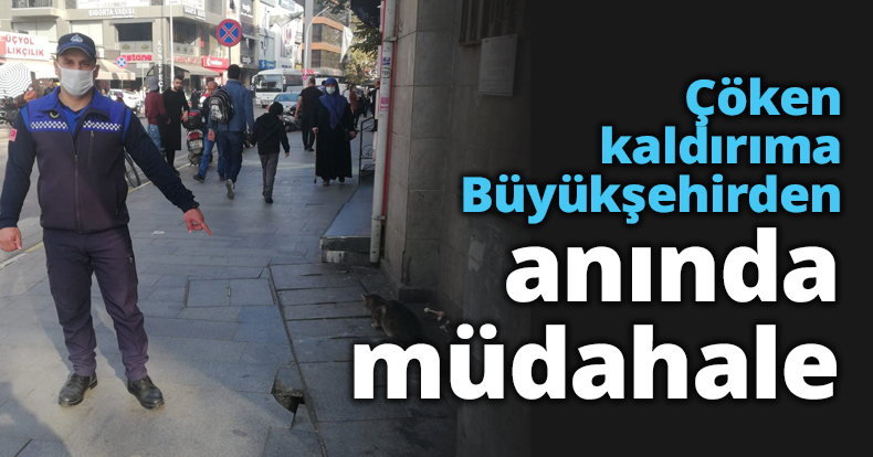 Çöken kaldırıma Büyükşehirden anında müdahale